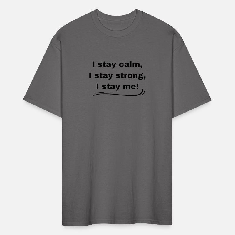 The 'I stay calm, I stay strong, I stay me' Merch