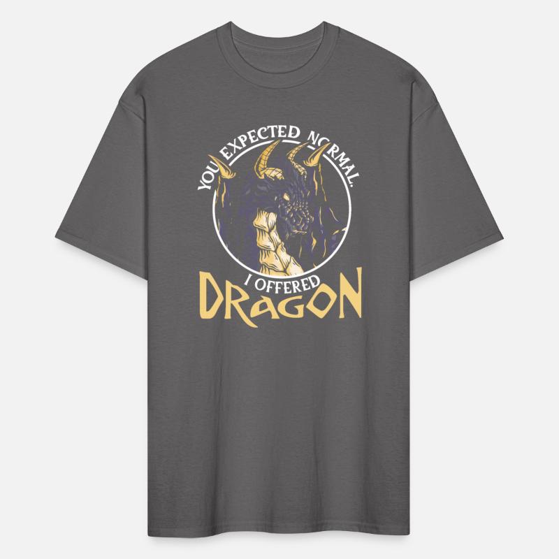 You expected normal. I offered dragon