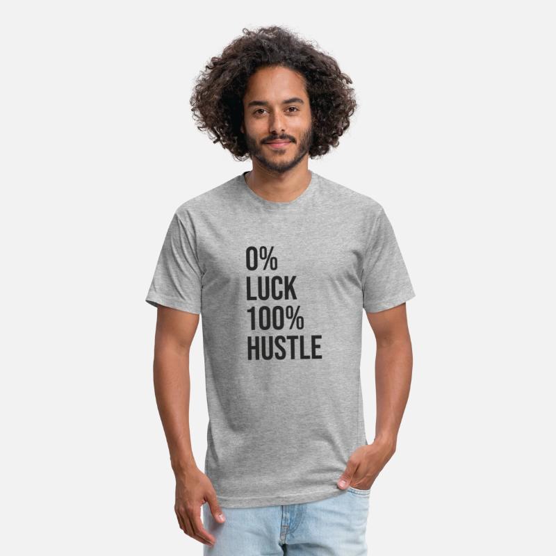 0 percent luck 100 percent hustle BLACK