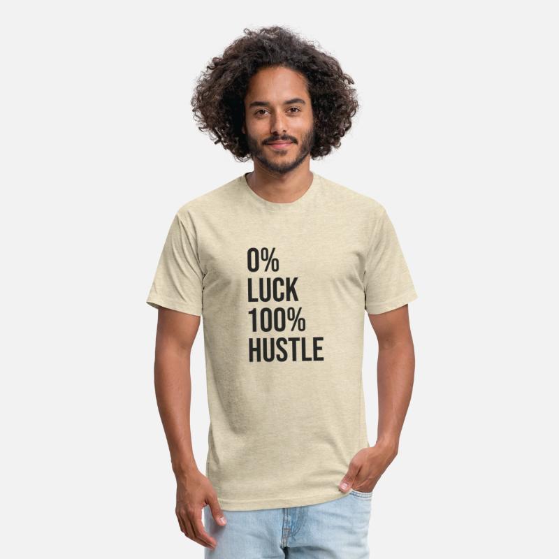 0 percent luck 100 percent hustle BLACK
