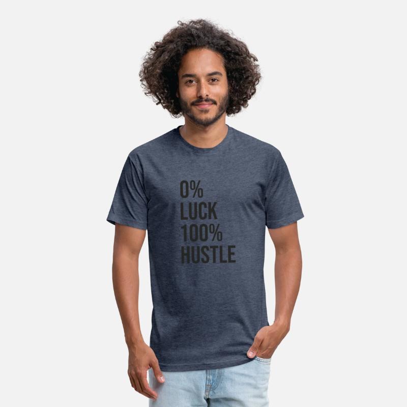 0 percent luck 100 percent hustle BLACK