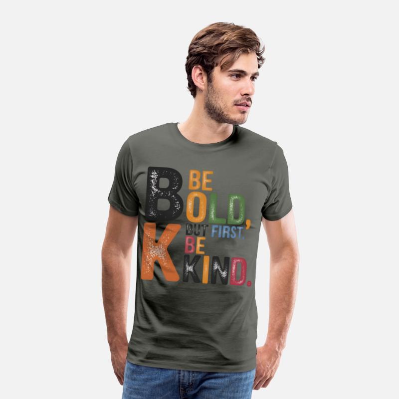 Be bold, but first, be kind