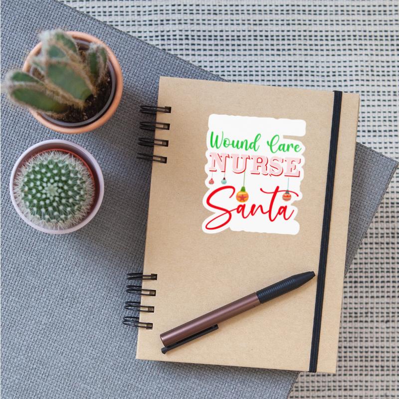 Be Nice To The Wound care Nurse Santa Is Watching