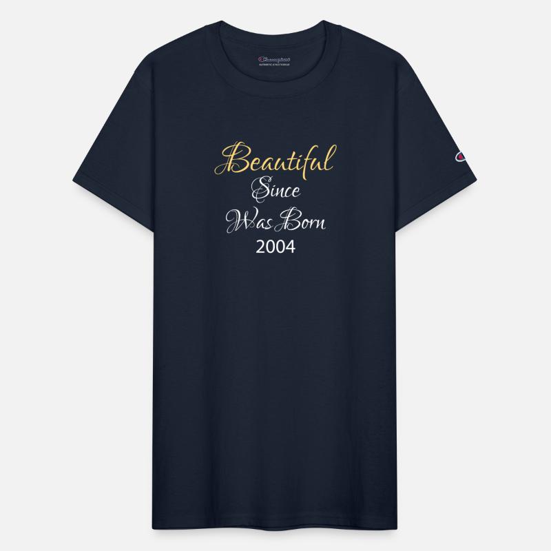 BEAUTIFUL SINCE WAS BORN 2004 SHIRT