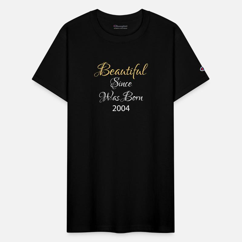 BEAUTIFUL SINCE WAS BORN 2004 SHIRT