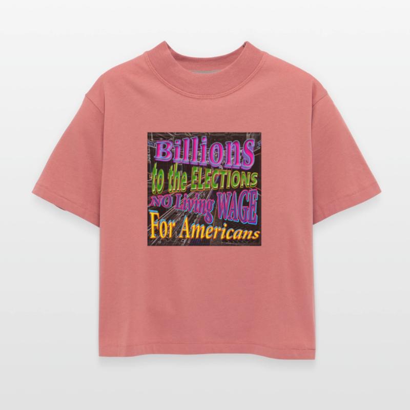 BILLIONS 2 ELECTIONS NO Living WAGE 4 CITIZENS - 1