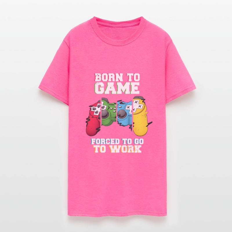 Born To Game Forced To Go Work