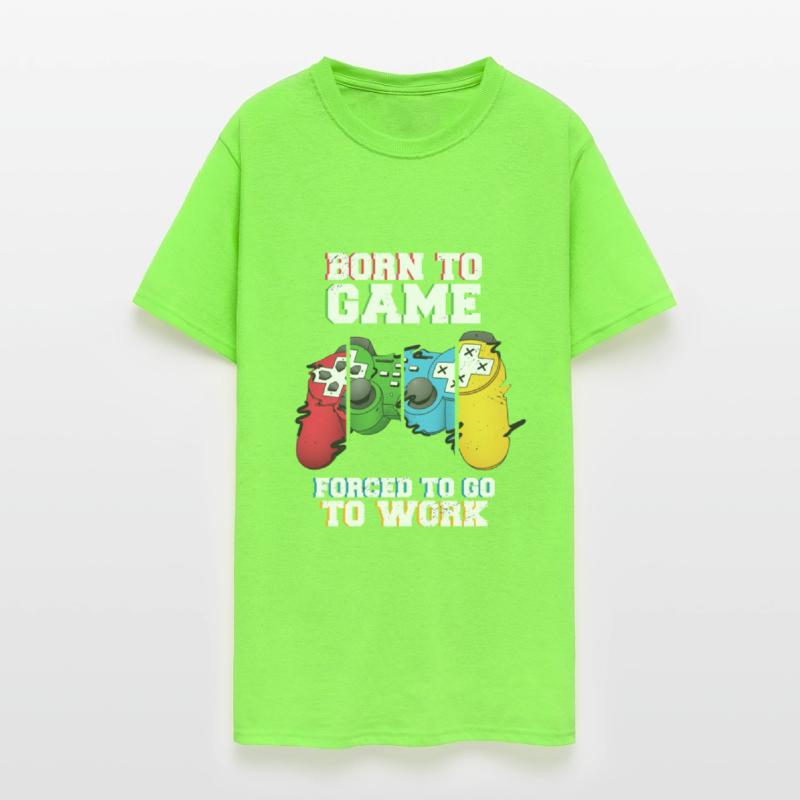 Born To Game Forced To Go Work