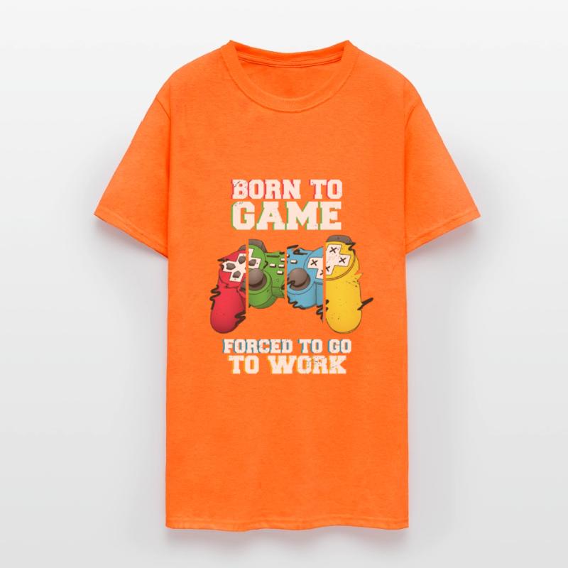 Born To Game Forced To Go Work