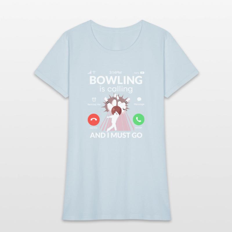 Bowling is Calling And I Must Go Team Player Bowle