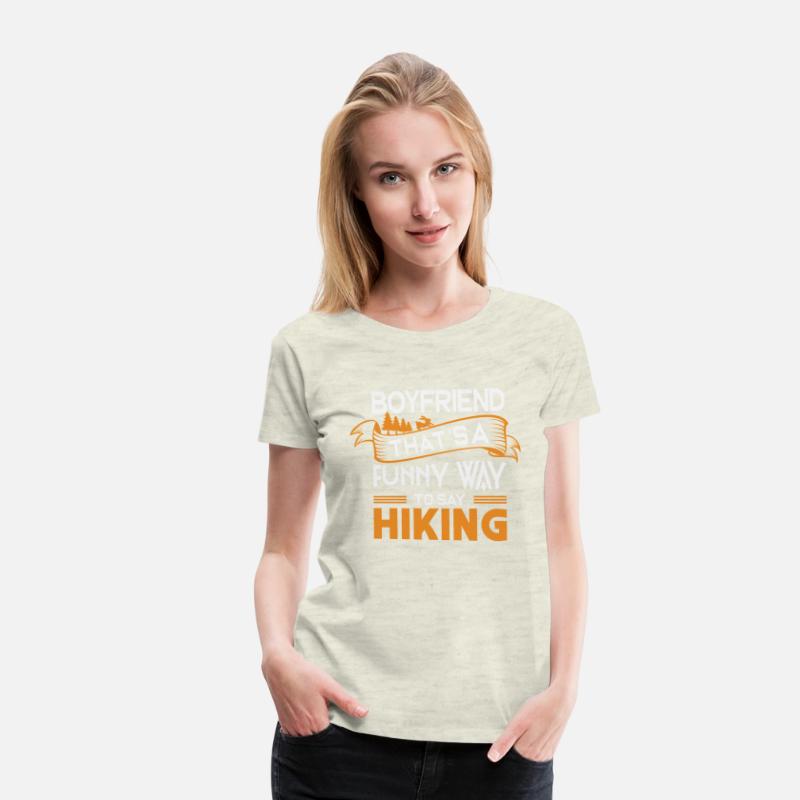 Boyfriend That s a funny way to say Hiking
