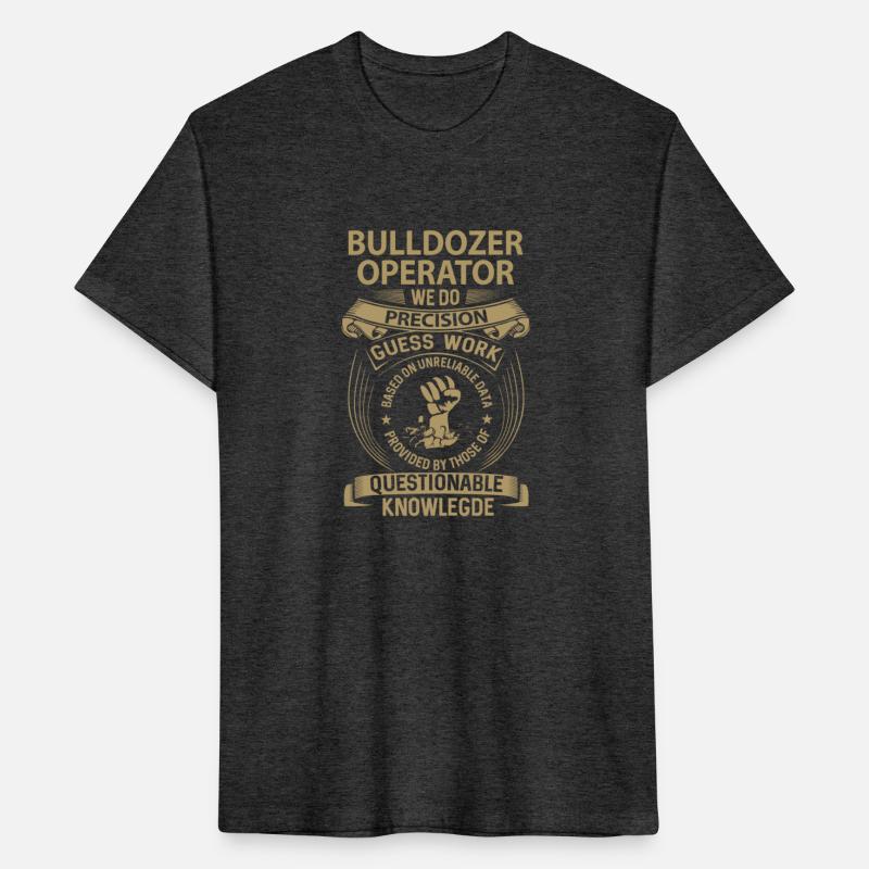 Bulldozer Operator T Shirt - We Do Precision Gift