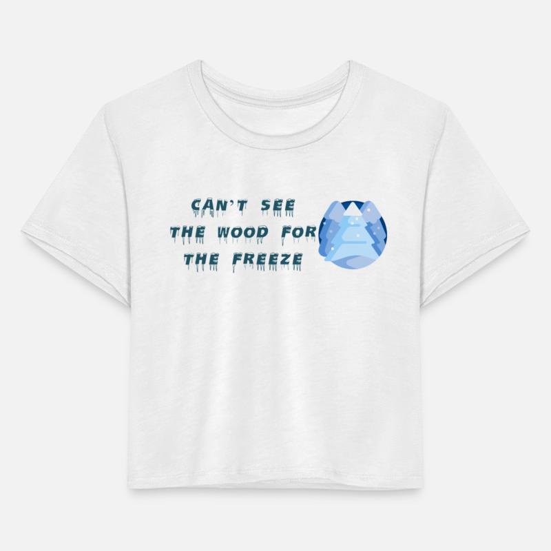 can’t see the wood for the freeze - t-shirt