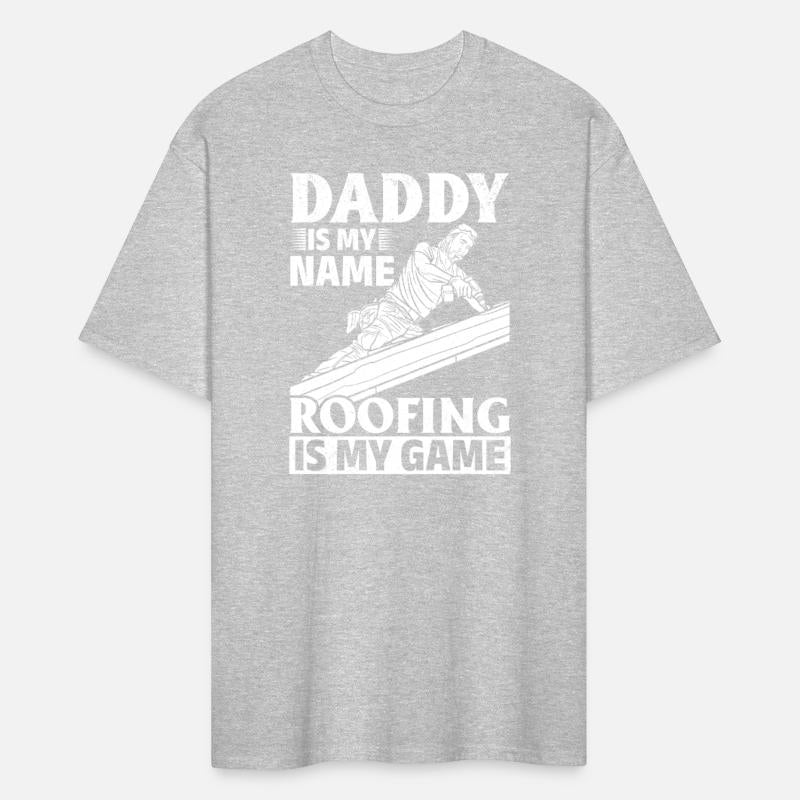 Daddy Is My Name Roofing Is My Game - Dad Roofing