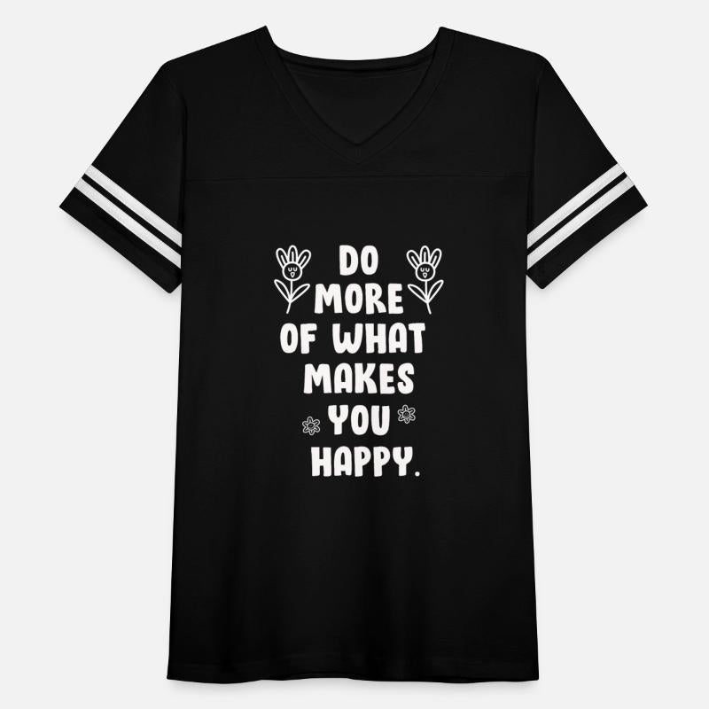 DO MORE OF WHAT MAKES YOU HAPPY