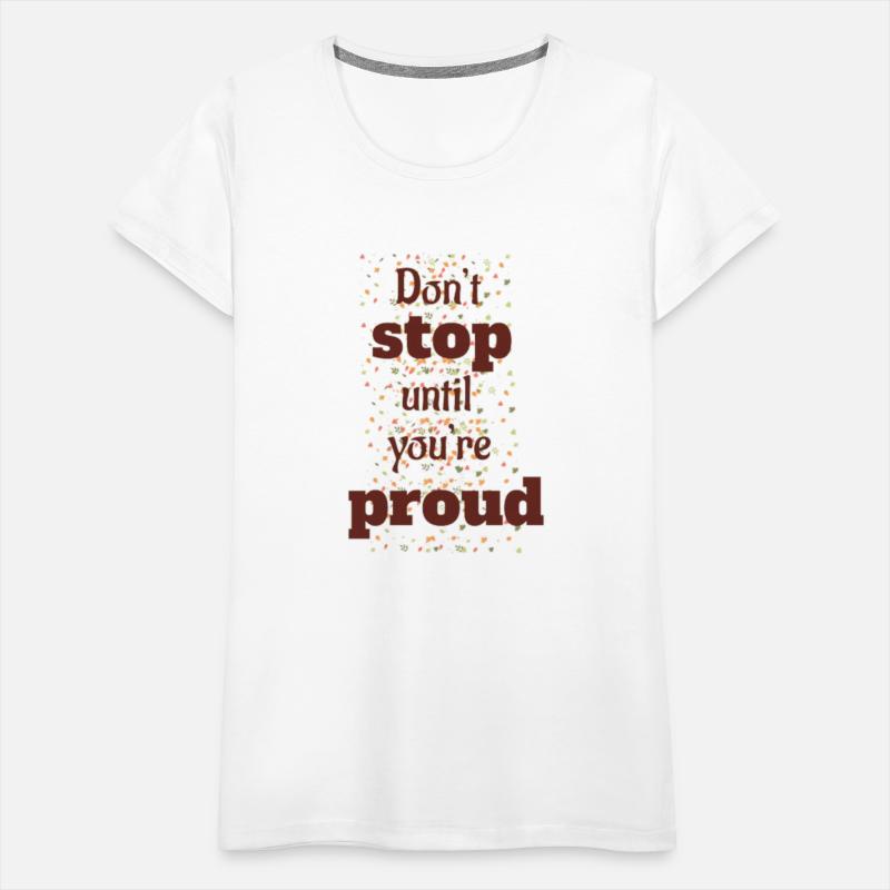 don t stop until yoy re proud