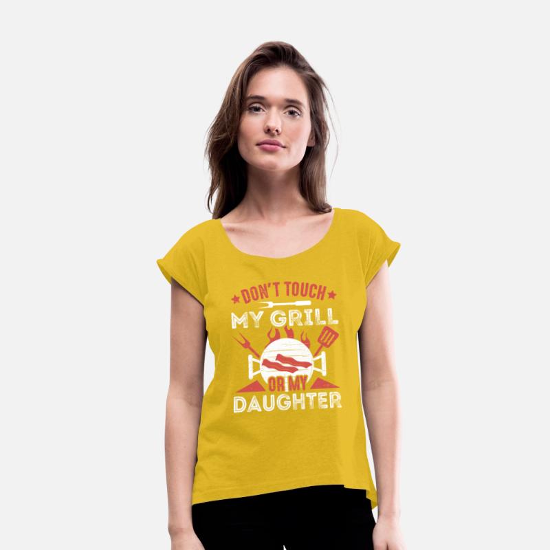 Don't Touch My Grill Or My Daughter Grilling BBQ