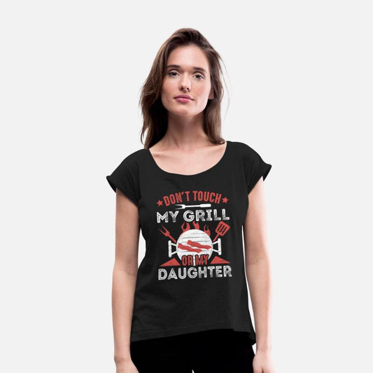 Don't Touch My Grill Or My Daughter Grilling BBQ