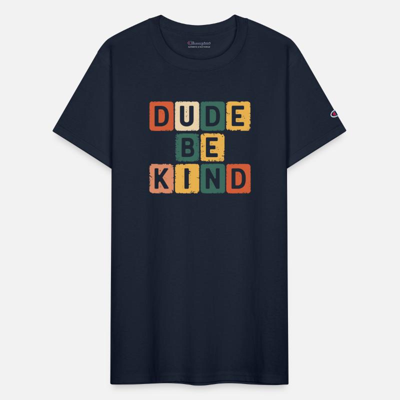 DUDE BE KIND