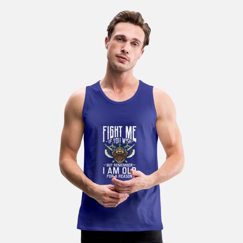 Fight Me If You Wish But Remember I Am Old