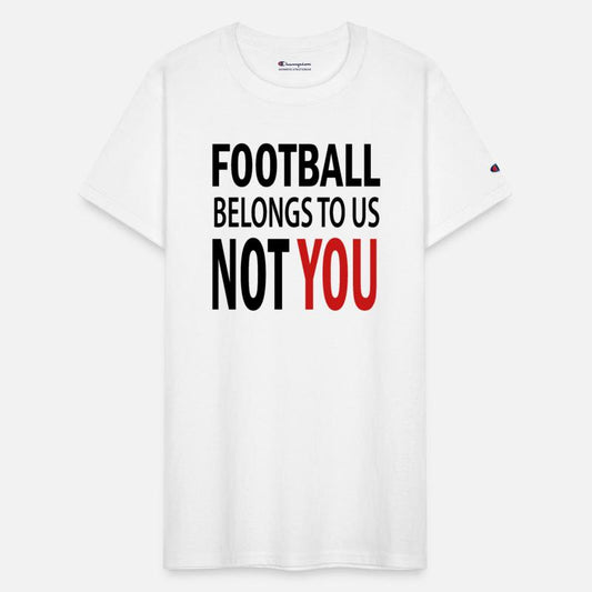 football belongs to us not you