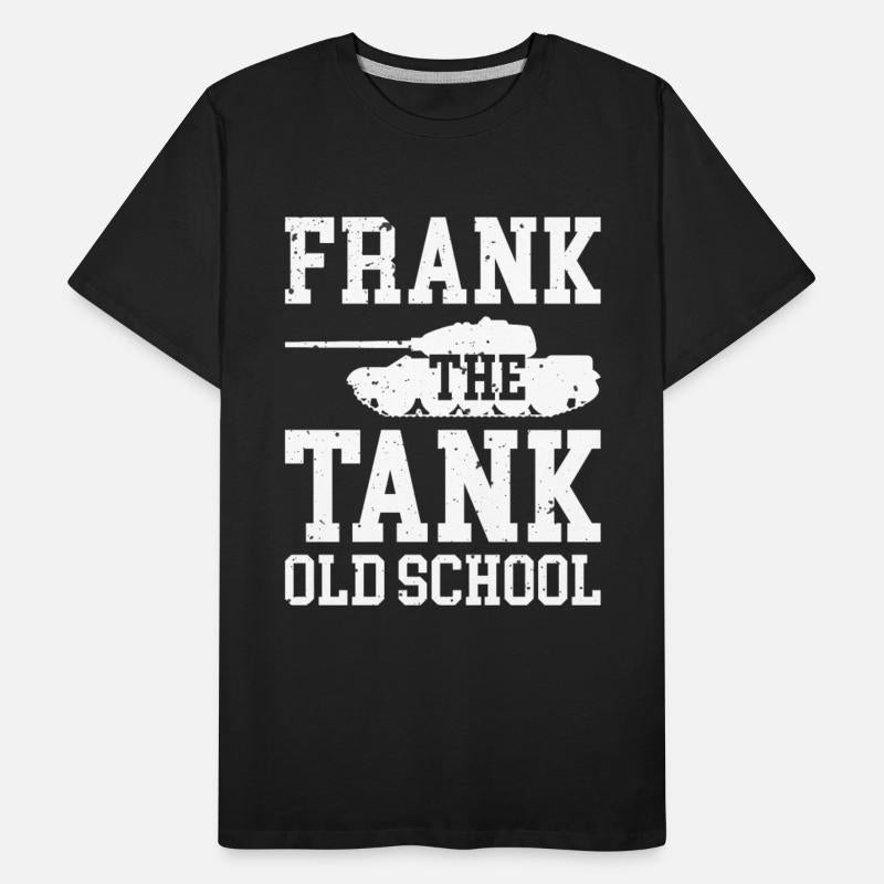 Frank The Tank Old School