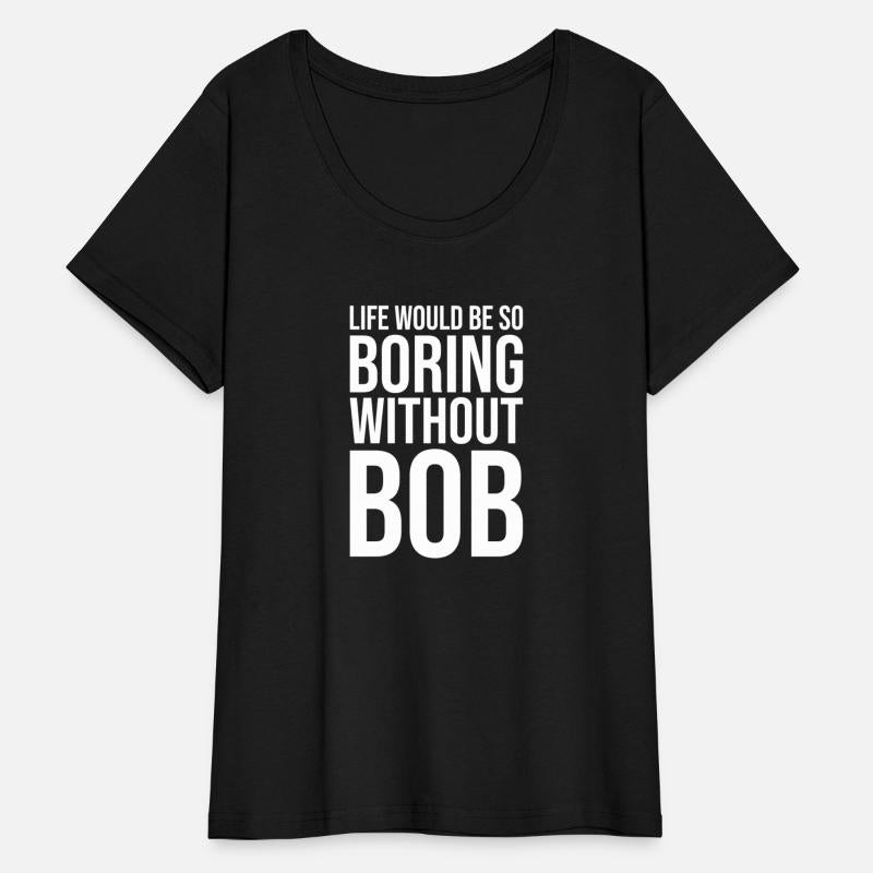 Funny Life Would Be So Boring Without Bob Humble