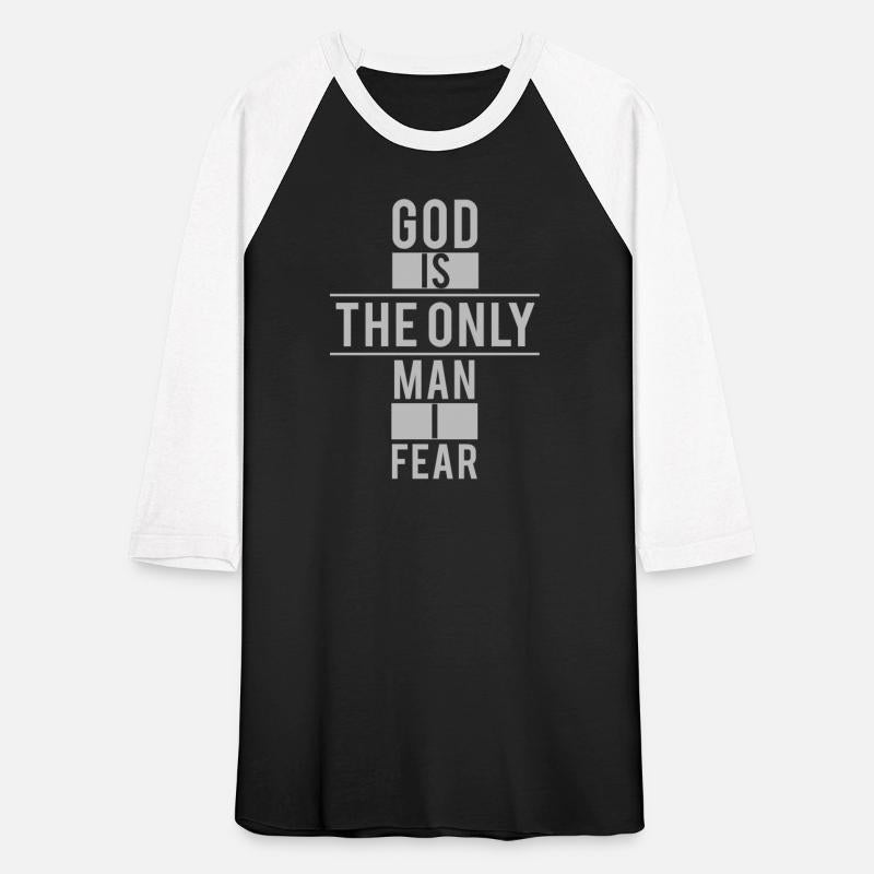 God Is The Only Man I Fear