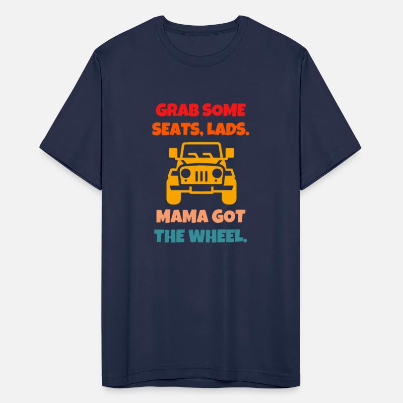 GRAB SOME SEATS, LADS. MAMA GOT THE WHEEL.