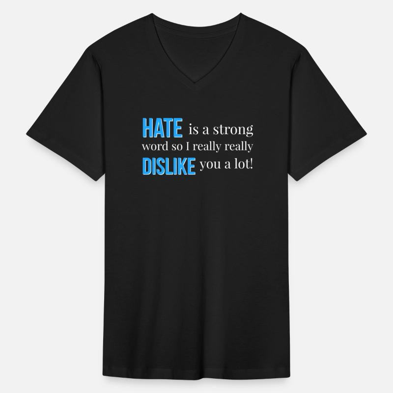 Hate is a Strong Word So I Really Really Dislike