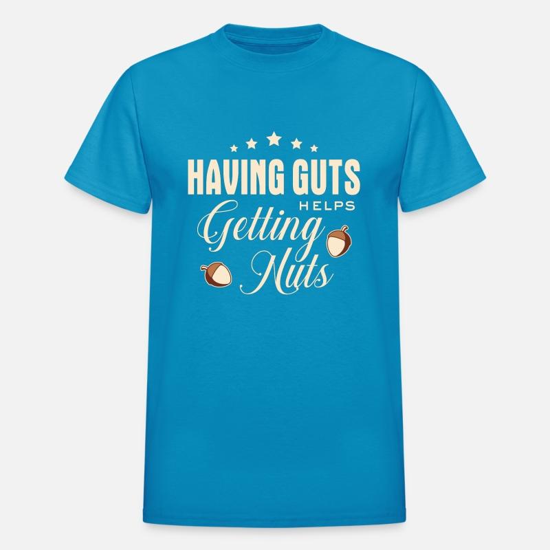 Having guts helps getting nuts Funny quote Rhyme