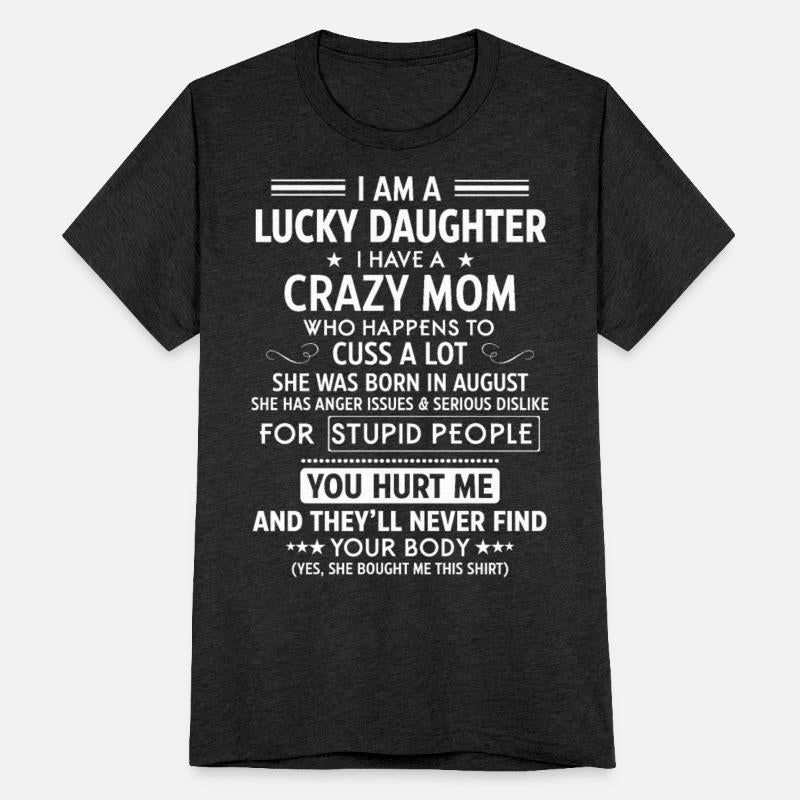 I Am A Lucky Daughter I Have A Crazy Mom