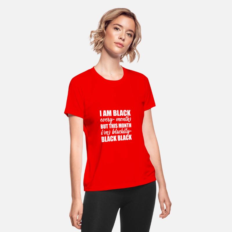 I Am Black Every Month But This Month I'm Blackity