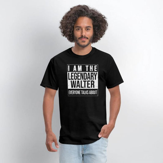 I am the legendary shirt, gift idea for Walter