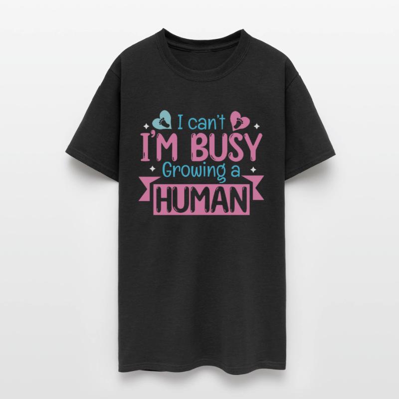 I Can't I'm Busy Growing A Human Pregnancy