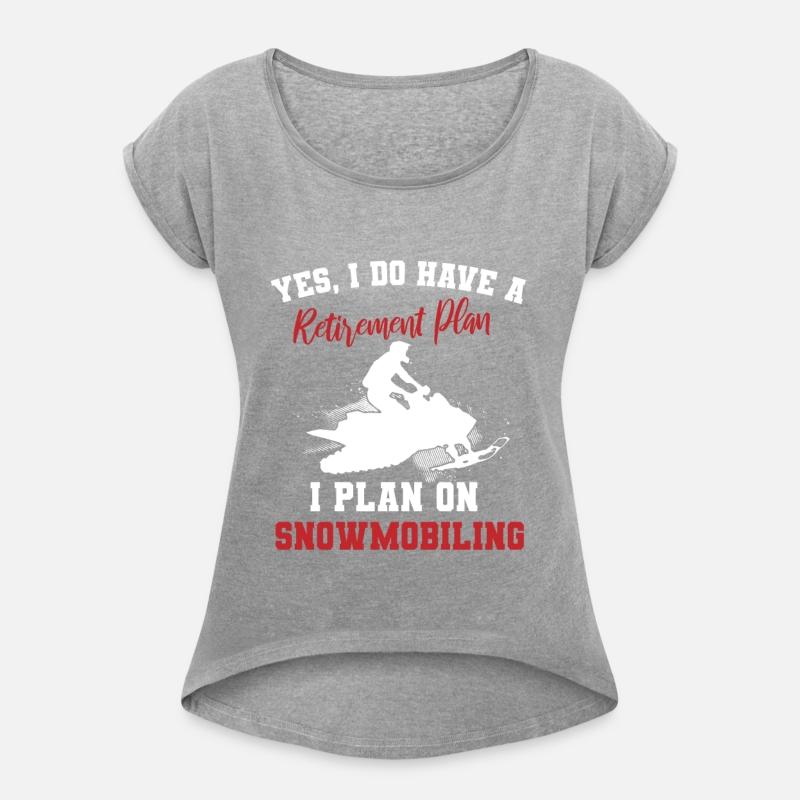 I Do Have A Retirement Plan Snowbiling