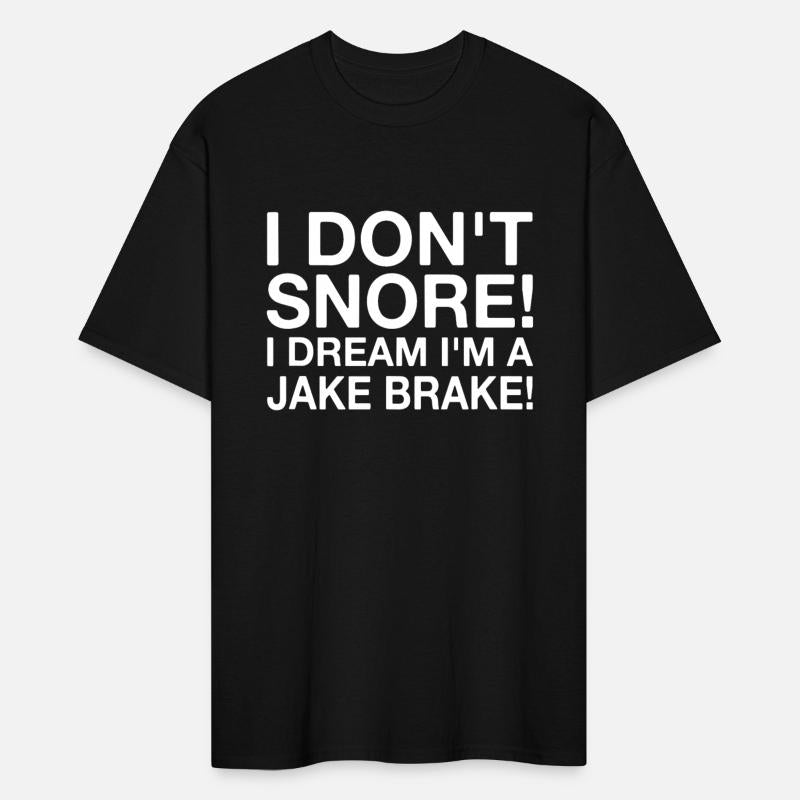 I Don t Snore I Dream I m A Jake Brake Trucker