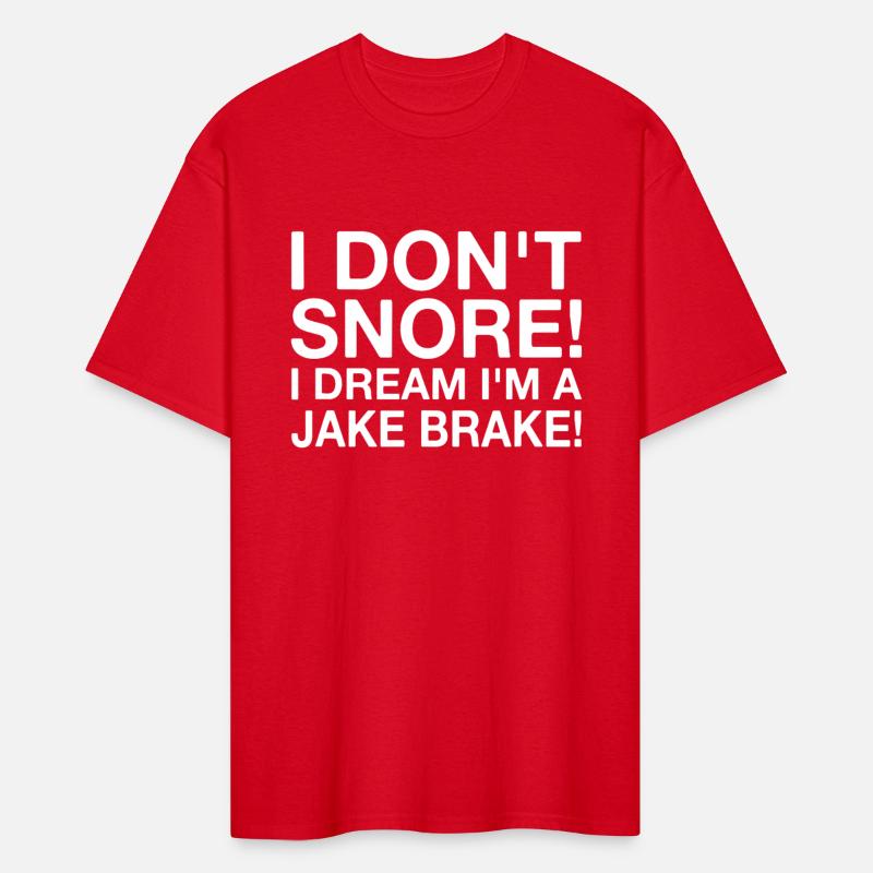 I Don t Snore I Dream I m A Jake Brake Trucker