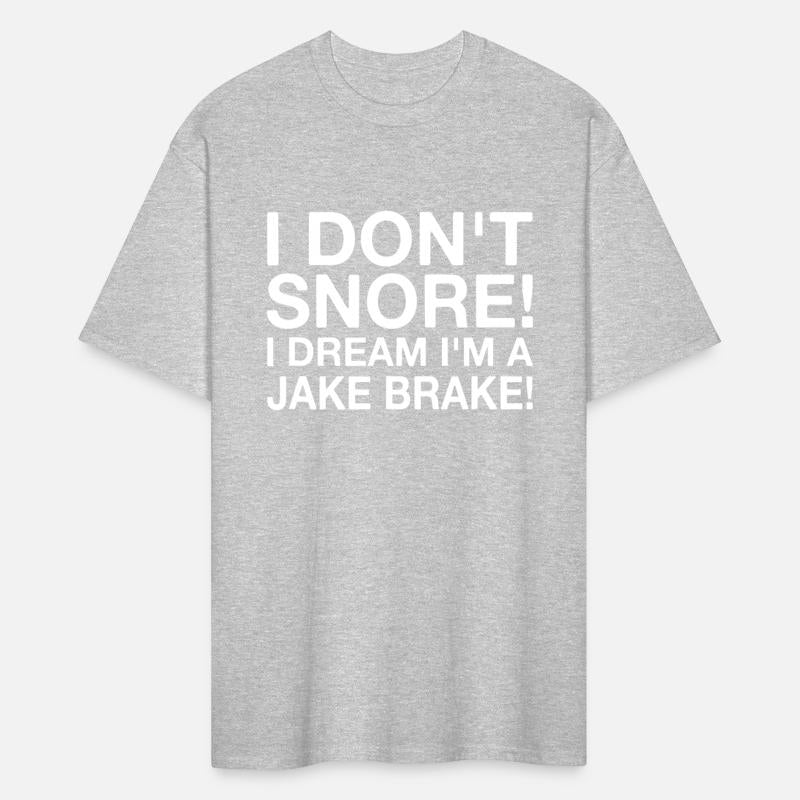 I Don t Snore I Dream I m A Jake Brake Trucker