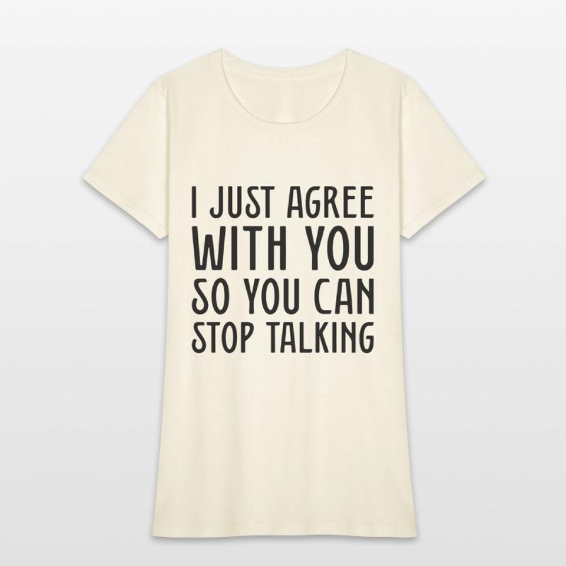 I Just Agree With You So You Can Stop Talking