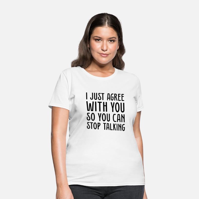 I Just Agree With You So You Can Stop Talking