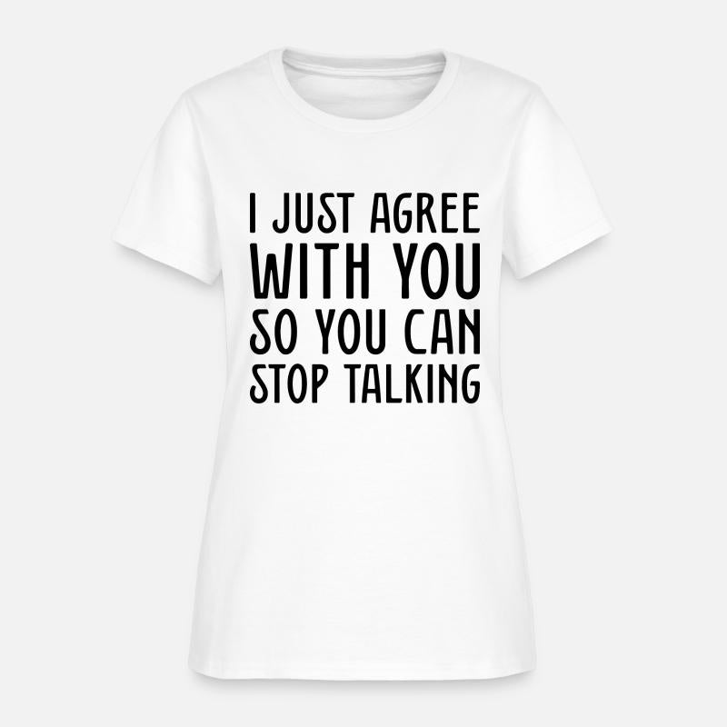 I Just Agree With You So You Can Stop Talking