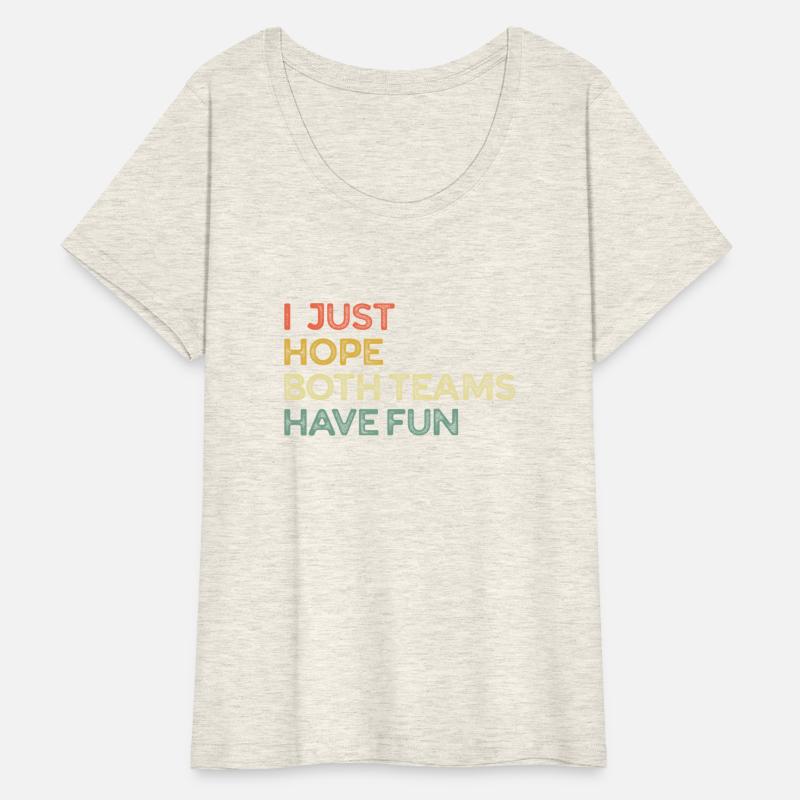 I Just Hope Both Teams Have Fun Cheer Fan