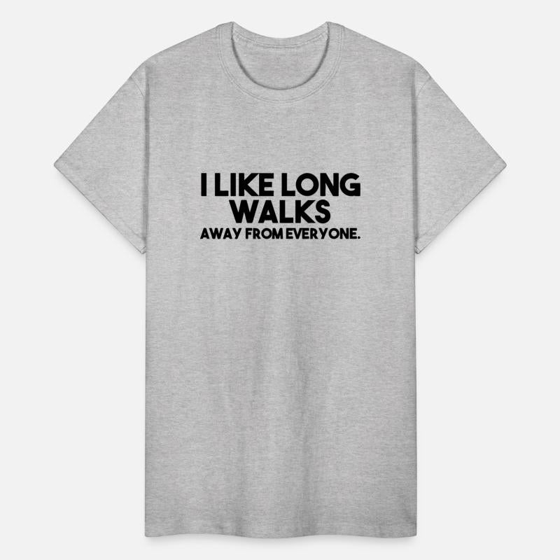 I Like Long Walks Awafrom Everyone
