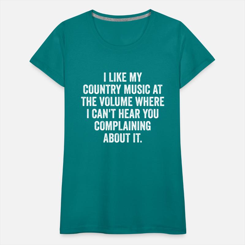 I LIKE MY COUNTRY MUSIC AT THE VOLUME