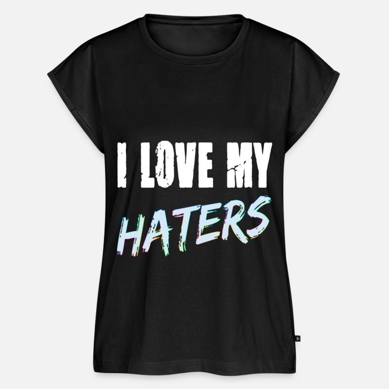 I Love My Haters for a Men and Women