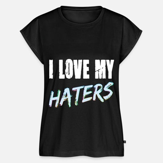 I Love My Haters for a Men and Women