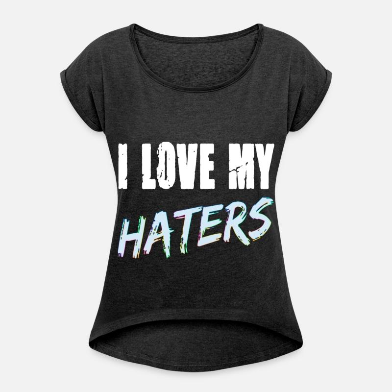 I Love My Haters for a Men and Women