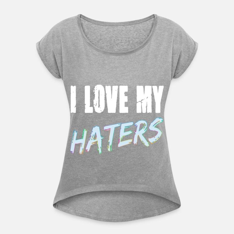 I Love My Haters for a Men and Women