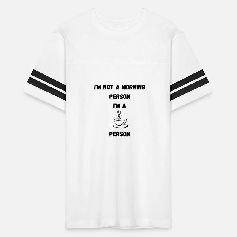 I M NOT A MORNING PERSON I M A COFFEE PERSON - FUN